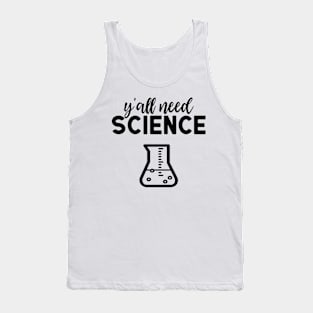 Yall Need Science Tank Top